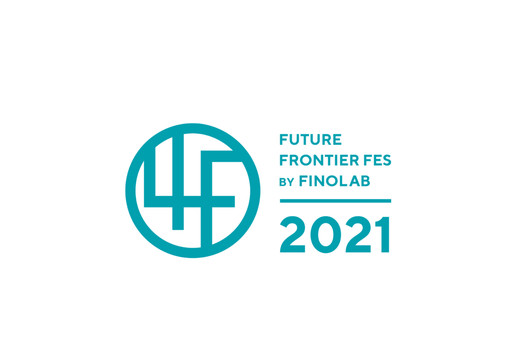 2/22-26 【Free Online Event】”4F 2021 -RESILIENCE- “ Future Frontier Fes by FINOLAB